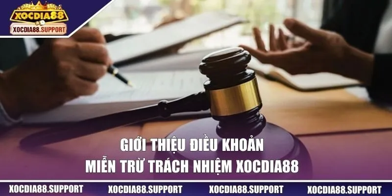 Giới thiệu điều khoản miễn trừ trách nhiệm Xocdia88