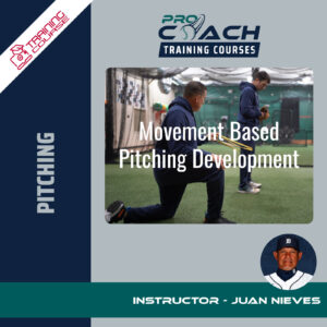 Pro Coach Baseball Movement Based Pitching Development Training Course with Juan Nieves